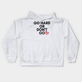 Go Hard Kids Hoodie